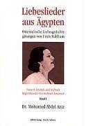 9783908547211: Liebeslieder aus gypten - Umm Kulthum, Band 1: Orientalische Liebesgedichte gesungen von Umm Kulthum, Texte in Deutsch und Arabisch, Begleitliteratur fr Arabisch-Lernende