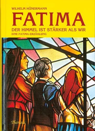 9783908550211: Fatima: Der Himmel ist strker als wir. Eine Fatima-Erzhlung