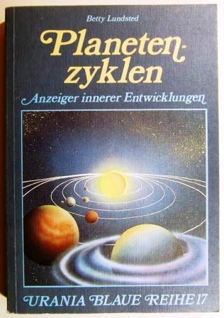 Stock image for Planetenzyklen: Als Anzeiger innerer Entwicklungen (Urania Blaue Reihe) for sale by Studibuch