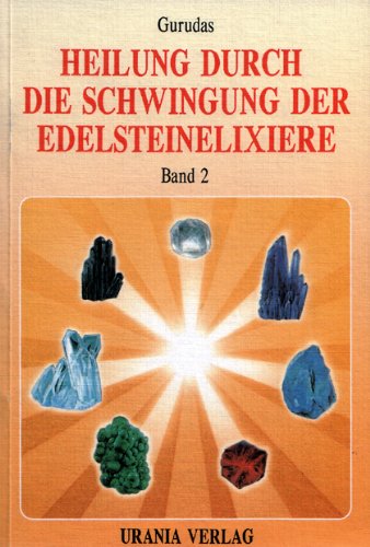 Imagen de archivo de Heilung durch die Schwingungen der Edelsteinelixiere: Heilung durch die Schwingung der Edelsteinelixiere II: BD 2 a la venta por medimops