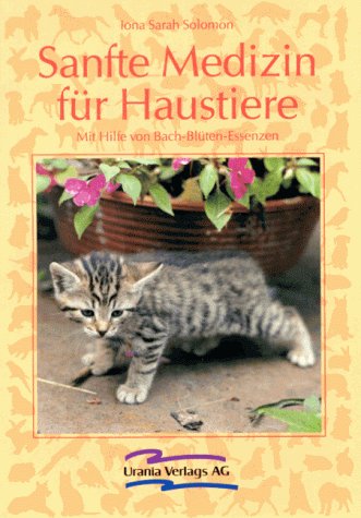 Imagen de archivo de Sanfte Medizin fr Haustiere mit Hilfe von Bach-Blten-Essenzen. a la venta por Grammat Antiquariat