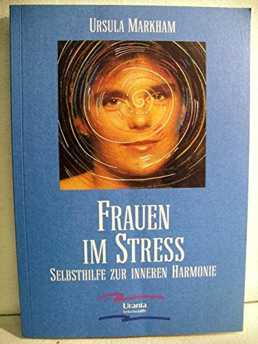 9783908644910: Frauen im Stress: Selbsthilfe zur inneren Harmonie - Markham, Ursula