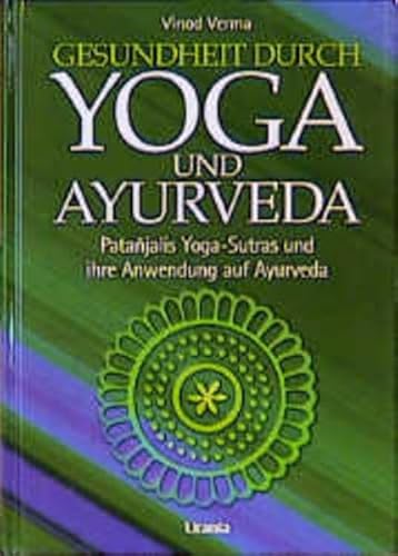 Beispielbild fr Gesundheit durch Yoga und Ayurveda. Pantanjalis Yoga-Sutras und ihre Anwendung auf Ayurveda zum Verkauf von medimops
