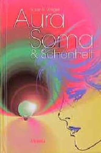 9783908645283: Aura Soma und Schnheit. Pflege und Freude fr Krper und Seele