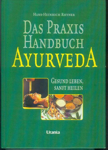 Beispielbild fr Das Praxis Handbuch Ayurveda zum Verkauf von medimops