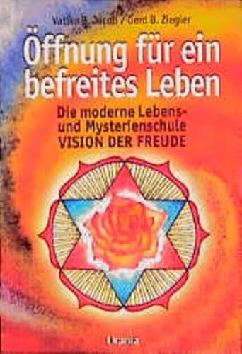 Beispielbild fr ffnung fr ein befreites Leben. Die moderne Lebens- und Mysterienschule 'Vision der Freude' zum Verkauf von medimops