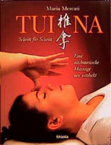 Imagen de archivo de Tui Na. Schritt fr Schritt. Eine altchinesische Massage neu entdeckt a la venta por medimops