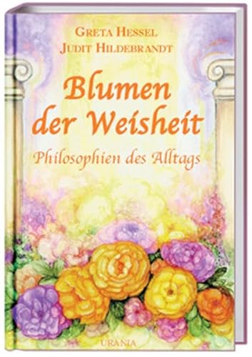 9783908650164: Blumen der Weisheit. Philosophie fr den Alltag