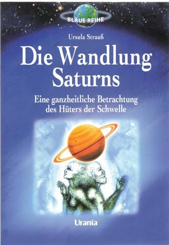 Stock image for Die Wandlung Saturns: Eine ganzheitliche Betrachtung des Hters der Schwelle for sale by medimops