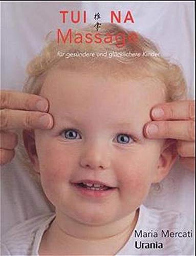 Imagen de archivo de Tui-Na-Massage fr gesndere und glcklichere Kinder a la venta por PRIMOBUCH
