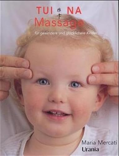 Stock image for Tui-Na-Massage fr gesndere und glcklichere Kinder for sale by PRIMOBUCH