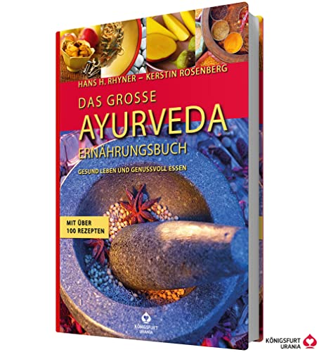 Stock image for Das groe Ayurveda-Ernhrungsbuch: Gesund leben und genussvoll essen. Mit ber 100 Rezepten for sale by medimops