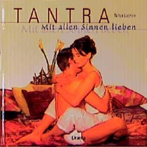 Beispielbild fr Tantra. Mit allen Sinnen lieben zum Verkauf von medimops