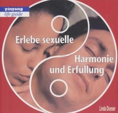 Stock image for Erlebe sexuelle Harmonie und Erfllung for sale by Antiquariat  Angelika Hofmann