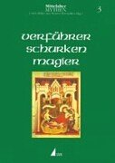 9783908701071: Verfhrer, Schurken, Magier (Mittelaltermythen) [Jan 01, 2001] MUELLER, U. / W. WUNDERLICH, EDS.