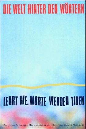 Beispielbild fr Die Welt hinter den Wrtern: Lehrt nie. Wrter werden Tiden (Anagramm-Anthologie) zum Verkauf von bookdown