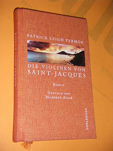 Die Violinen von Saint - Jacques - Fermor, Patrick Leigh