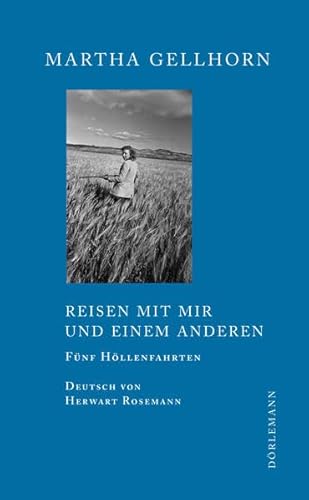 Reisen mit mir und einem Anderen (9783908777618) by Martha Gellhorn