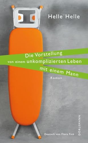 9783908777755: Die Vorstellung von einem unkomplizierten Leben mit einem Mann