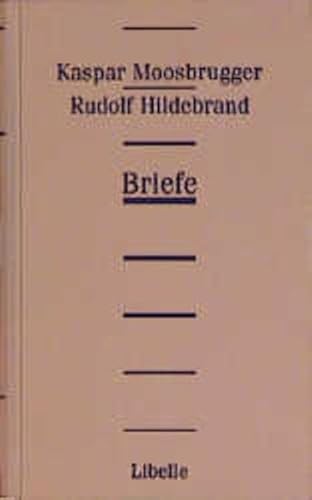 Kaspar Moosbrugger - Rudolf Hildebrand Briefe 1869-1894 - Thaler, Jürgen