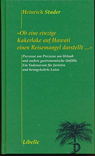 Beispielbild fr Ob eine einzige Kakerlake auf Hawaii einen Reisemangel darstellt: Prozesse um Urlaub und andere gastronomische Unflle. Ein Vademecum fr Juristen und heimgekehrte Laien zum Verkauf von medimops