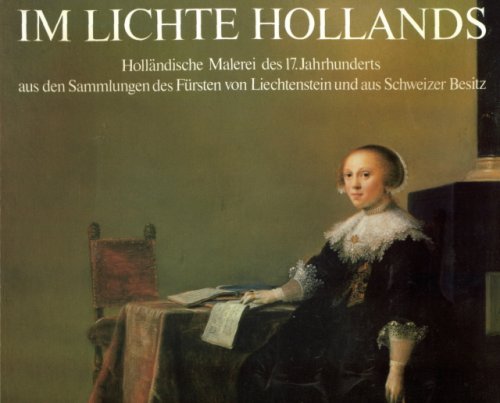 

Im Lichte Hollands (HollÃƒ¤ndische Malerei des 17. jahrhunderts aus den Sammlun