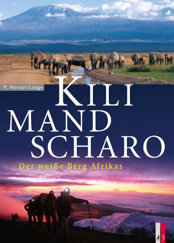 Beispielbild fr Kilimandscharo: Der weie Berg Afrikas zum Verkauf von medimops