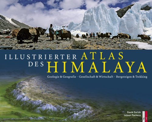 Stock image for Illustrierter Atlas des Himalaya: Geologie & Geografie, Gesellschaft & Wirtschaft, Bergsteigen & Trekking for sale by medimops