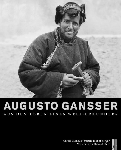 Beispielbild fr Augusto Gansser - Aus dem Leben eines Welt-Erkunders zum Verkauf von Online-Shop S. Schmidt