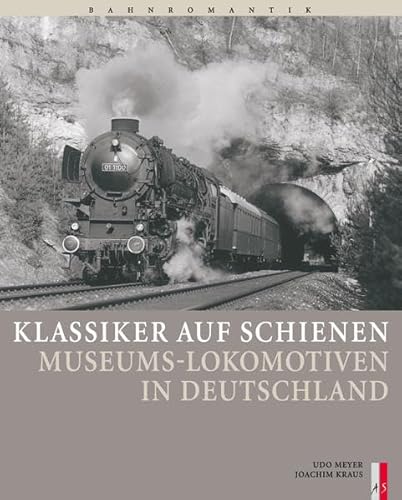 Beispielbild fr Klassiker auf Schienen: Museums-Lokomotiven in Deutschland zum Verkauf von medimops