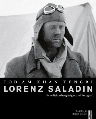 Stock image for Lorenz Saladin: Tod am Khan Tengri Steiner, Robert; Zopfi, Emil and Anker, Daniel for sale by online-buch-de