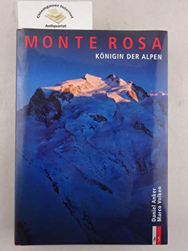 Monte Rosa: Königin der Alpen - Daniel Anker und Marco Volken
