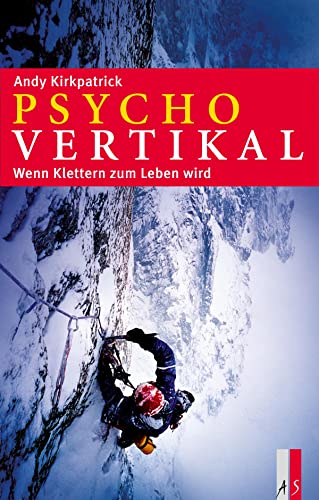 Stock image for Psychovertikal: Wenn Klettern zum Leben wird for sale by BuchZeichen-Versandhandel