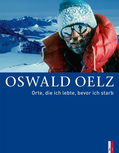 Beispielbild fr Oswald Oelz: Orte, die ich lebte, bevor ich starb zum Verkauf von medimops