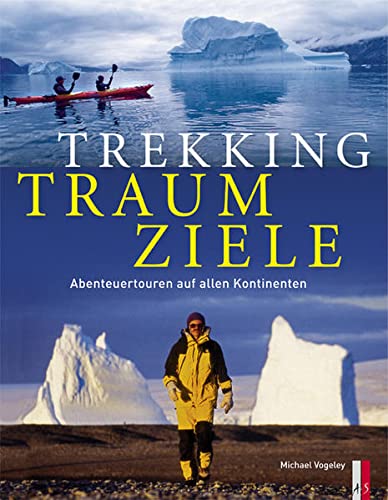 Stock image for Trekking Traumziele: Abenteuertouren auf allen Kontinenten for sale by medimops