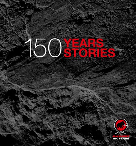 Beispielbild fr Mammut - 150 Years, 150 Stories: Offizielles Jubilumsbuch zu 150 Jahre Mammut zum Verkauf von medimops