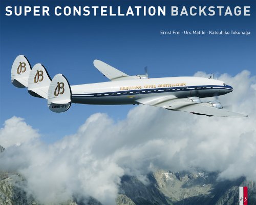 Beispielbild fr Super Constellation - Backstage: zweisprachig deutsch/englisch Ernst Frei and Urs Mattle zum Verkauf von online-buch-de