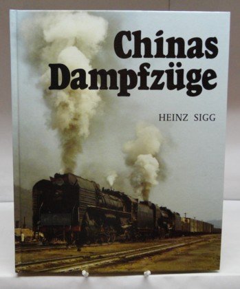 Beispielbild fr Chinas Dampfzge zum Verkauf von O+M GmbH Militr- Antiquariat