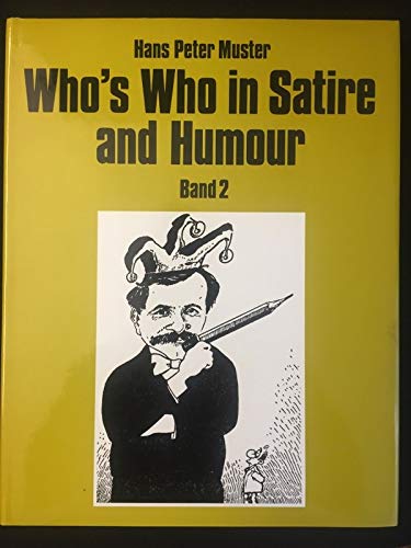 Beispielbild fr Who s Who in Satire and Humour Biographisches Verzeichnis der satirischen, kritischen und humoristischen Grafiker des 20. Jahrhunderts zum Verkauf von O+M GmbH Militr- Antiquariat