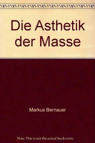 Beispielbild fr Die sthetik der Masse. zum Verkauf von Antiquariat Matthias Wagner