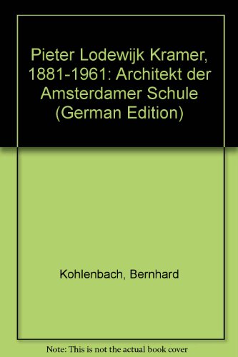 9783909164042: Pieter Lodewijk Kramer, 1881-1961: Architekt der Amsterdamer Schule (German Edition)