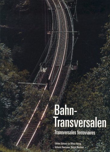 9783909164424: Bahntransversalen. Bildband. Viersprachige Ausgabe