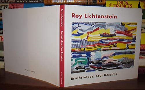 Stock image for Roy Lichtenstein: Brushstrokes: Four Decades. for sale by Grendel Books, ABAA/ILAB