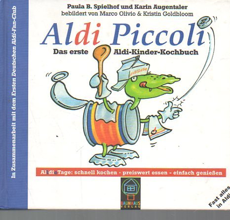 Imagen de archivo de Aldi Piccoli. Das erste Aldi-Kinder-Kochbuch (Livre en allemand) a la venta por Redux Books