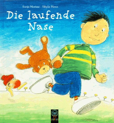 Die laufende Nase - Sibylle Mews