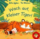 9783909484751: Wach auf, kleiner Tiger!