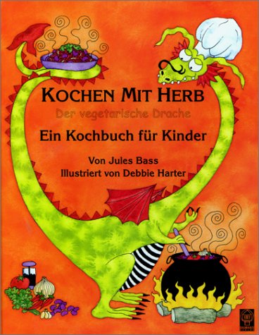 Stock image for Kochen mit Herb - Der vegetarische Drache - Ein Kochbuch fr Kinder for sale by medimops