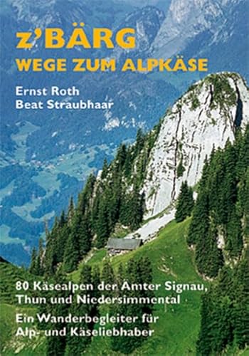 Stock image for Z'Brg - Wege zum Alpkse Amt Signau, Thun, Niedersimmental Band 1 for sale by suspiratio - online bcherstube