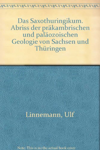 Stock image for Das Saxothuringikum. Abriss der prkambrischen und palozoischen Geologie von Sachsen und Thringen. for sale by Abrahamschacht-Antiquariat Schmidt