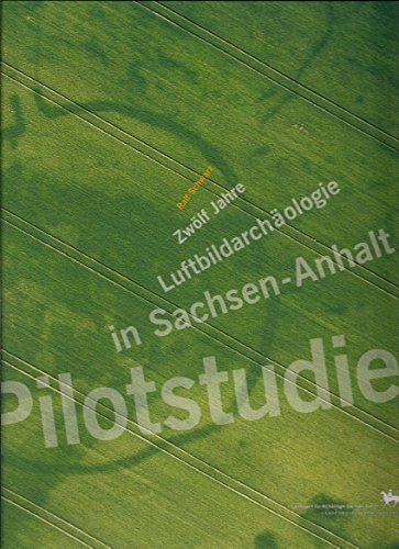 9783910010727: Pilotstudien: Zwlf Jahre Luftbildarchologie in Sachsen-Anhalt